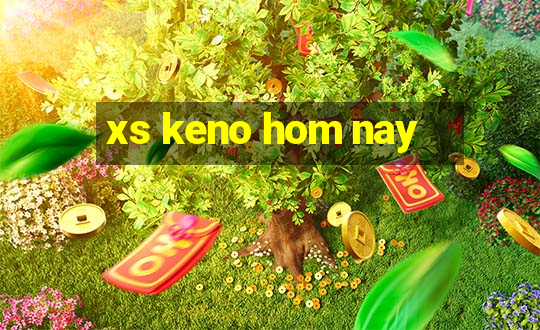 xs keno hom nay