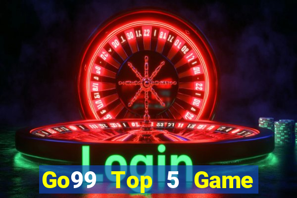 Go99 Top 5 Game Bài Đổi Thưởng