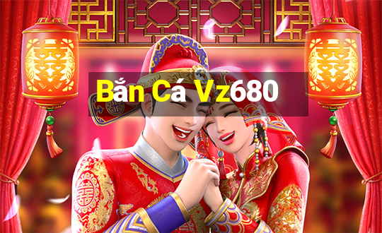 Bắn Cá Vz680