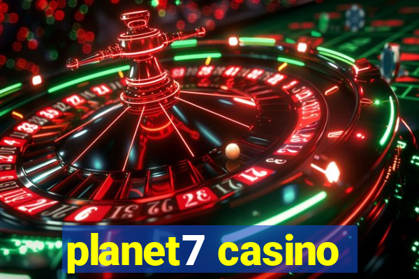 planet7 casino