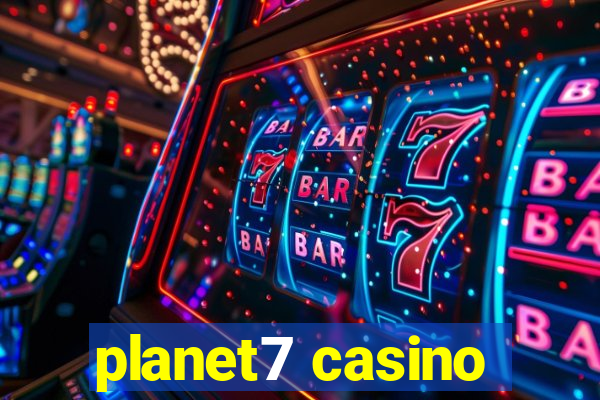 planet7 casino