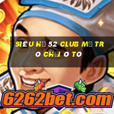 Siêu Hũ 52 Club Mở Trò Chơi Ô Tô