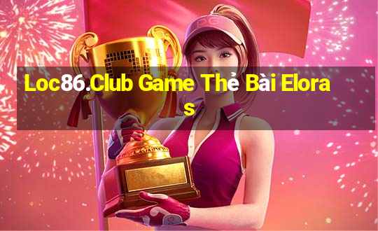 Loc86.Club Game Thẻ Bài Eloras