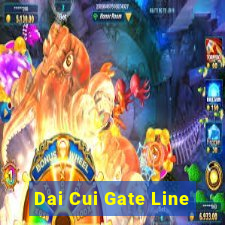 Dai Cui Gate Line