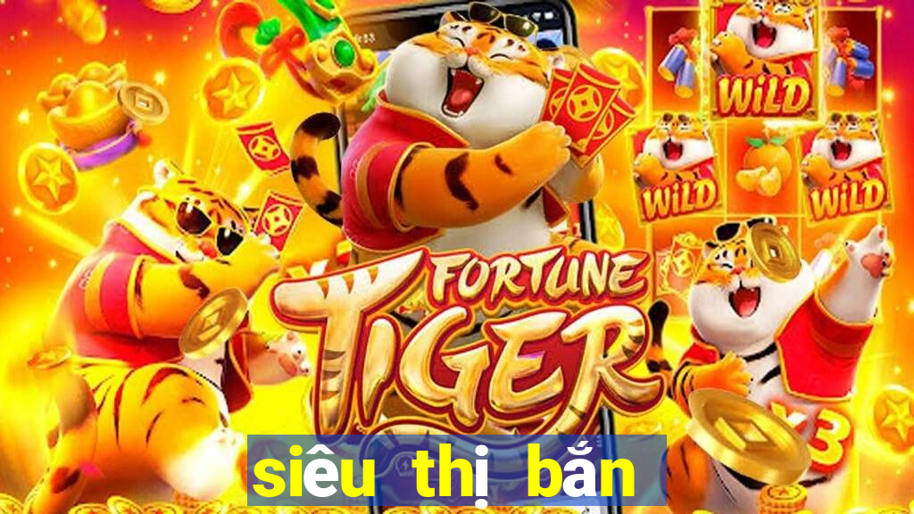 siêu thị bắn cá club