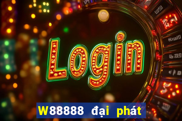 W88888 đại phát 888 Sao lưu 6