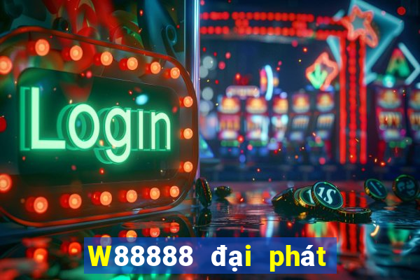 W88888 đại phát 888 Sao lưu 6