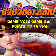 Game Yo88 Game Bài Poker Đổi Thưởng