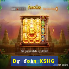 Dự đoán XSHG thứ bảy