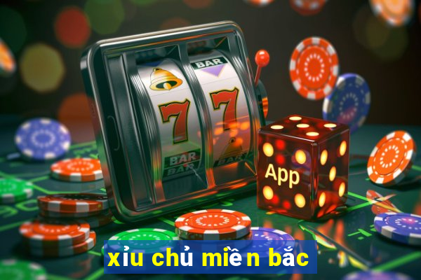 xỉu chủ miền bắc