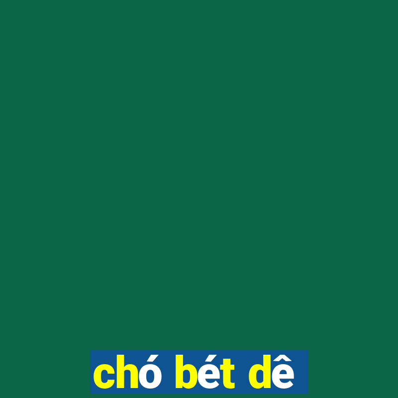 chó bét dê