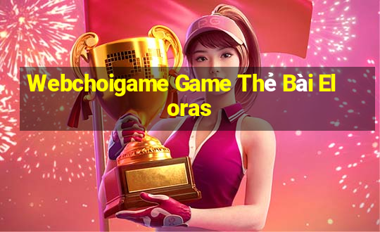 Webchoigame Game Thẻ Bài Eloras