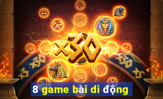 8 game bài di động