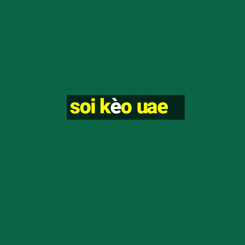 soi kèo uae