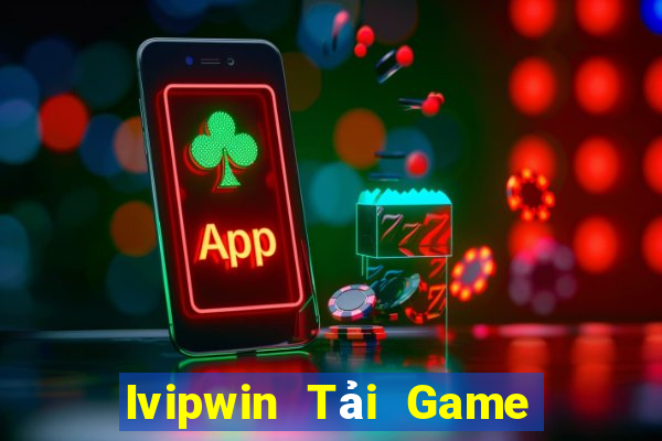 Ivipwin Tải Game Bài Đổi Thưởng