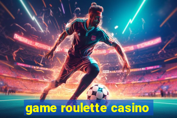 game roulette casino