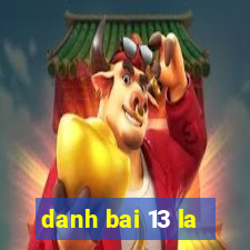 danh bai 13 la