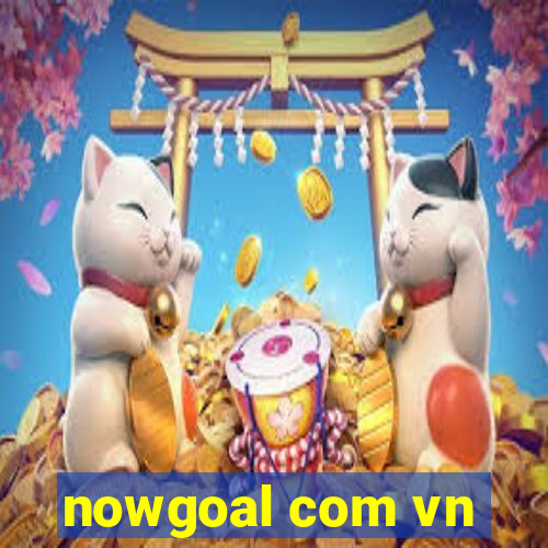 nowgoal com vn