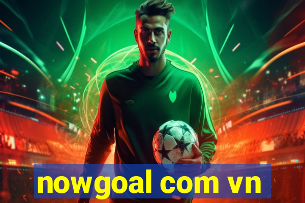 nowgoal com vn