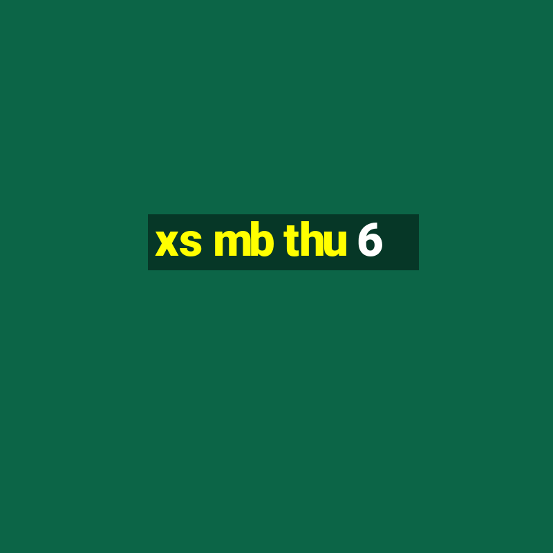 xs mb thu 6