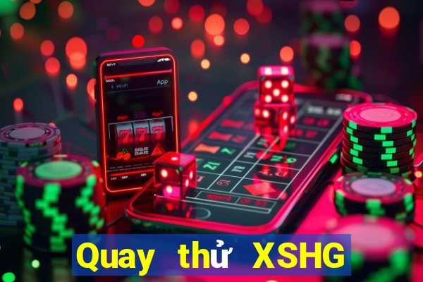 Quay thử XSHG ngày 11