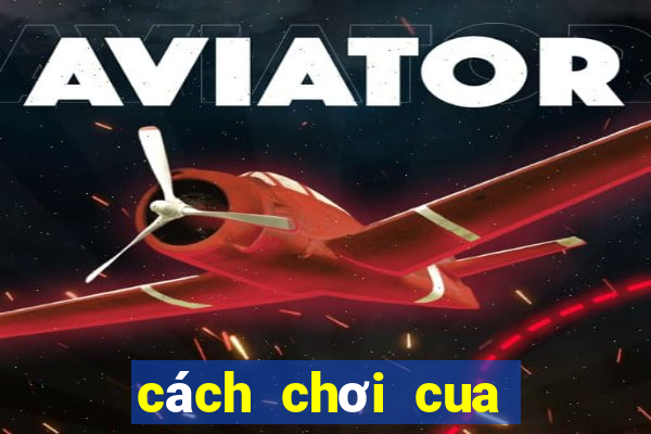 cách chơi cua bầu luôn thắng