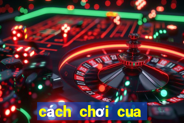 cách chơi cua bầu luôn thắng