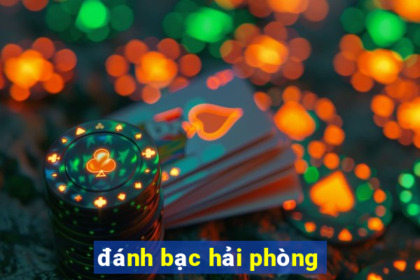 đánh bạc hải phòng