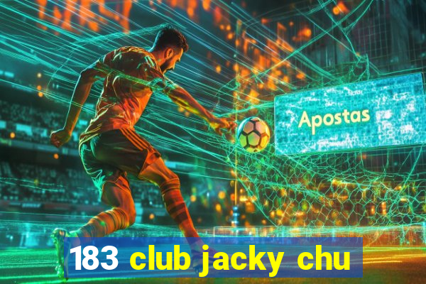 183 club jacky chu