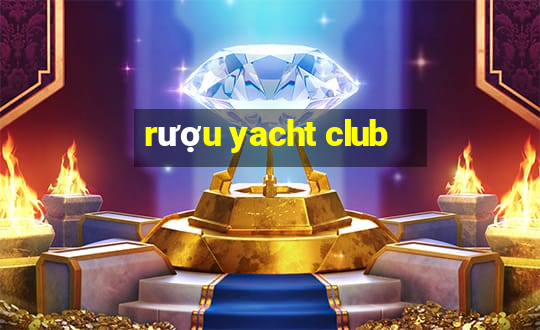 rượu yacht club