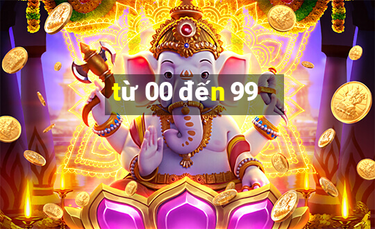 từ 00 đến 99