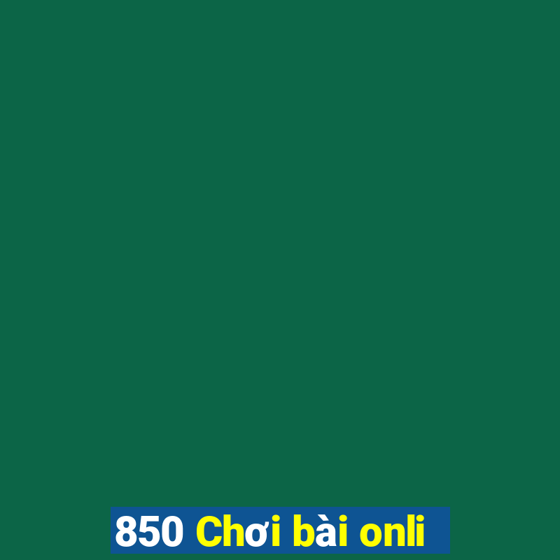 850 Chơi bài onli