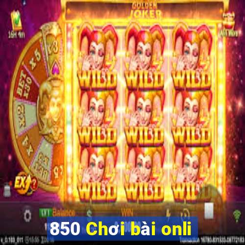 850 Chơi bài onli