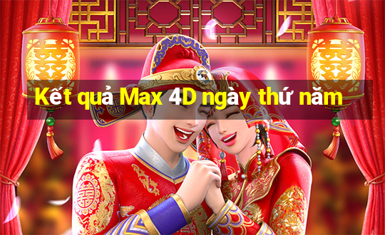 Kết quả Max 4D ngày thứ năm