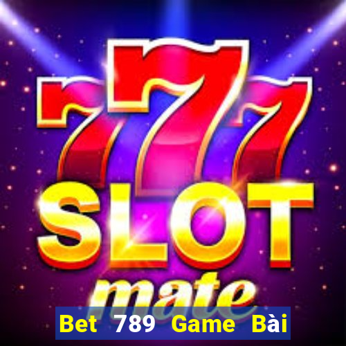 Bet 789 Game Bài Đổi Thưởng Caovietnet