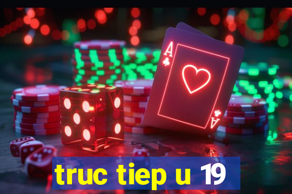 truc tiep u 19