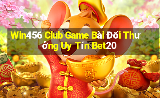 Win456 Club Game Bài Đổi Thưởng Uy Tín Bet20