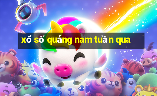 xổ số quảng nam tuần qua