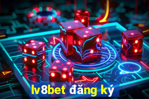 lv8bet đăng ký