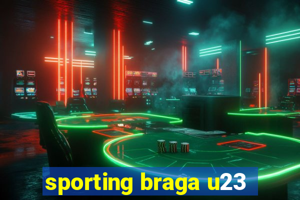 sporting braga u23