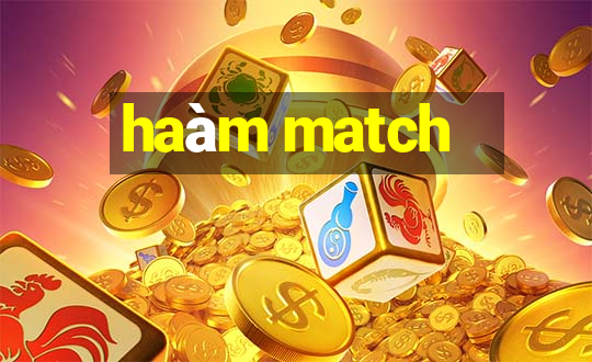 haàm match