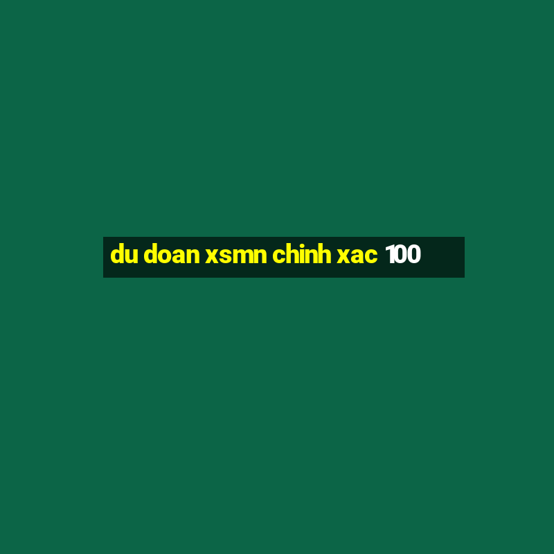 du doan xsmn chinh xac 100