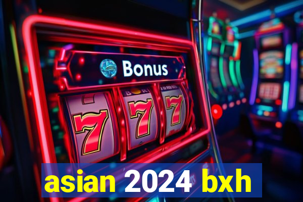 asian 2024 bxh