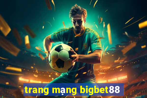 trang mạng bigbet88