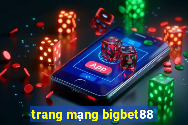 trang mạng bigbet88