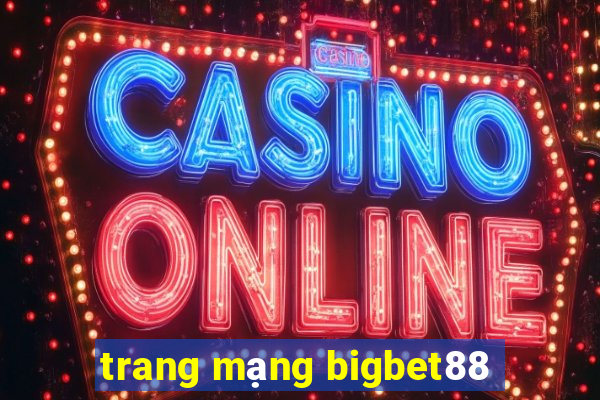 trang mạng bigbet88