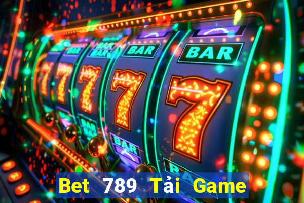 Bet 789 Tải Game Bài Đổi Thưởng