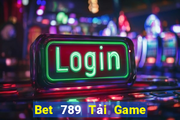 Bet 789 Tải Game Bài Đổi Thưởng