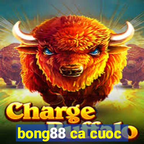 bong88 ca cuoc