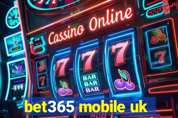 bet365 mobile uk